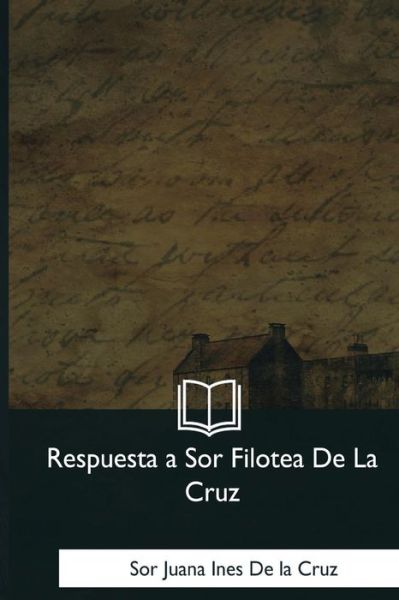 Cover for Sor Juana Ines de La Cruz · Respuesta a Sor Filotea De La Cruz (Pocketbok) (2018)