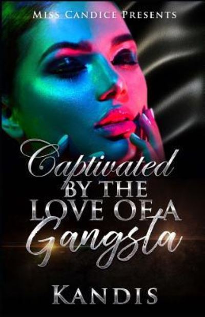 Cover for Kandis · Captivated by the Love of a Gangsta (Pocketbok) (2017)