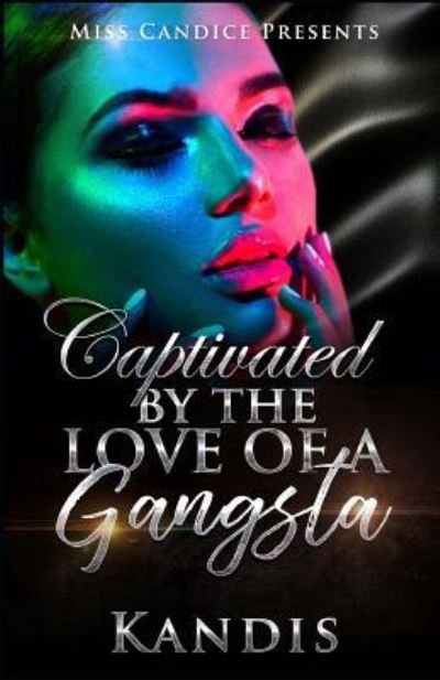Cover for Kandis · Captivated by the Love of a Gangsta (Paperback Bog) (2017)