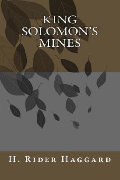 King Solomon's Mines - Sir H Rider Haggard - Books - Createspace Independent Publishing Platf - 9781983465024 - 2018