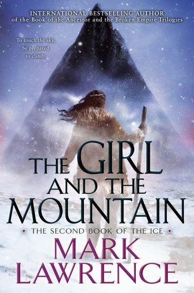 Cover for Mark Lawrence · The Girl and the Mountain - The Book of the Ice (Gebundenes Buch) (2021)