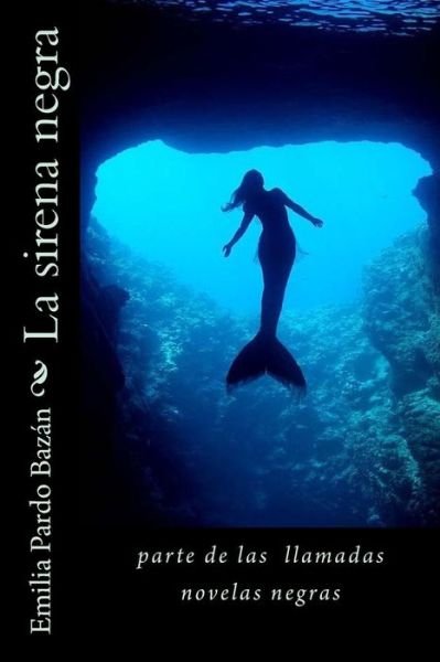Cover for Emilia Pardo Bazan · La sirena negra (Paperback Book) (2018)