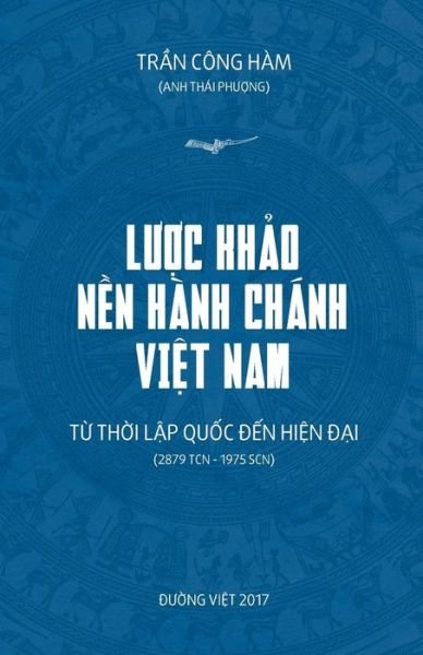 Cover for Ham Cong Tran · Luoc Khao Nen Hanh Chanh Viet Nam (Taschenbuch) (2018)