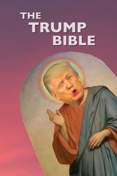 Cover for Peregrin Wood · The Trump Bible (Paperback Book) (2018)