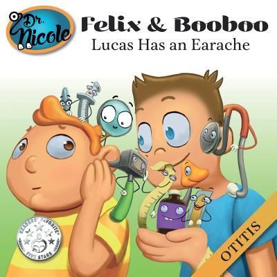 Lucas Has an Earache - Nicole Audet - Książki - Dr. Nicole Publishing - 9781989041024 - 23 grudnia 2017