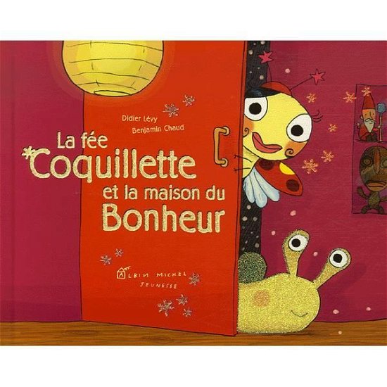 Cover for Benjamin Chaud · La Fee Coquillette Et La Maison Du Bonheur (Paperback Book) (2007)