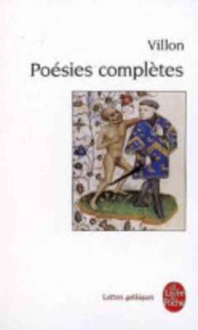 Poesies completes - Francois Villon - Książki - Librairie generale francaise - 9782253057024 - 26 kwietnia 1991
