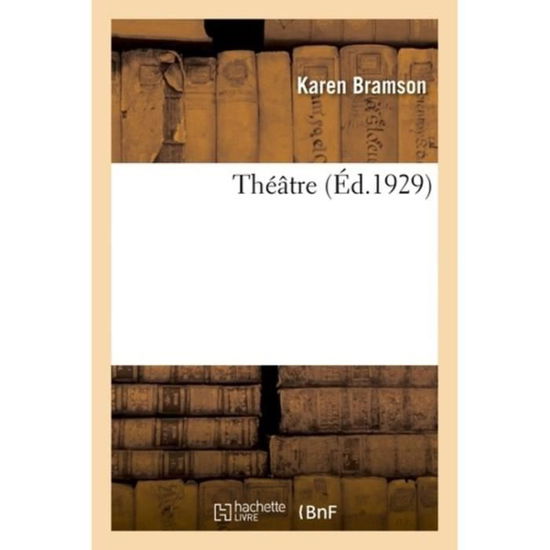 Theatre. Tome 4 - Karen Bramson - Bøger - Hachette Livre - BNF - 9782329176024 - 1. september 2018