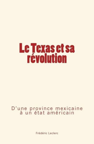 Cover for Frédéric Leclerc · Le Texas et sa revolution (Paperback Book) (2017)