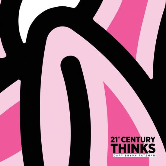 Cover for Gary Bryon Pateman · 21st Century Thinks: Thoughts of a common man (Edition Broken) - The Quote Tales (Paperback Book) (2020)