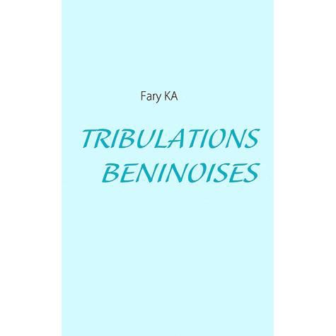 Tribulations béninoises - Ka - Bücher -  - 9782810612024 - 