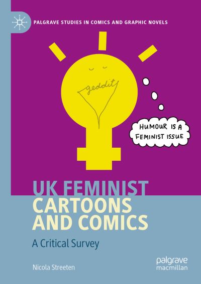 Cover for Nicola Streeten · UK Feminist Cartoons and Comics: A Critical Survey - Palgrave Studies in Comics and Graphic Novels (Paperback Book) [1st ed. 2020 edition] (2021)