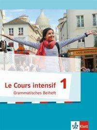 Cover for Le Cours intensif 1 - Grammatisches Beiheft (Paperback Book) (2016)