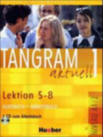 Cover for Rosa-maria Dallapiazza, Eduard Von Jan, Til SchÃ¶nherr · Tangram aktuell: Kurs - und Arbeitsbuch 1 - Lektion 5-8 mit CD zum Arbeitsbuch (Bok) (2004)