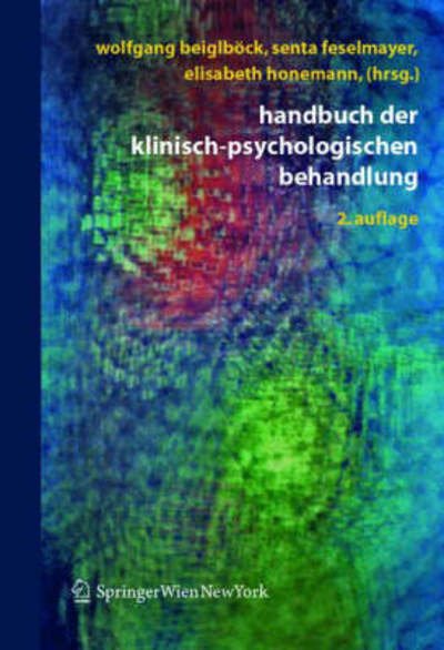 Cover for Wolfgang Beiglbc6ck · Handbuch Der Klinisch-Psychologischen Behandlung (Bok) [2., uberarb. u. erw. Aufl. edition] (2006)