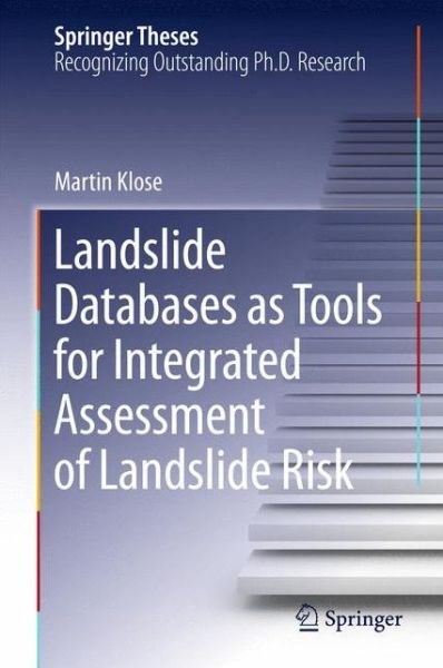 Martin Klose · Landslide Databases as Tools for Integrated Assessment of Landslide Risk - Springer Theses (Inbunden Bok) [2015 edition] (2015)