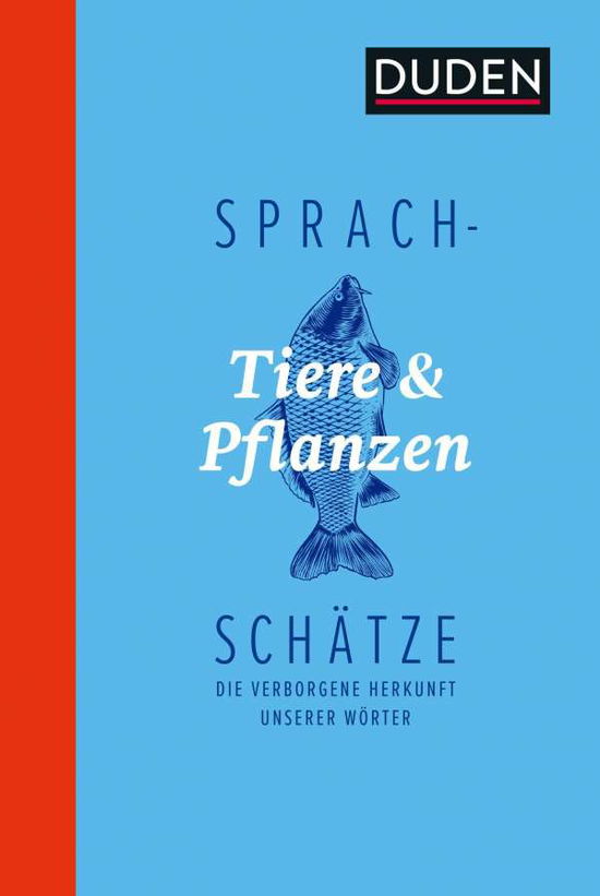 Cover for Dudenredaktion · Sprachschätze - Tiere und Pflanzen (Hardcover Book) (2021)