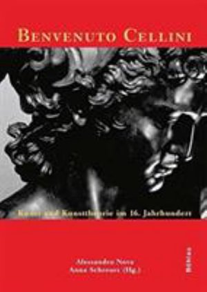 Benvenuto Cellini: Kunst und Kunsttheorie im 16. Jahrhundert -  - Books - Bohlau Verlag - 9783412110024 - July 3, 2003