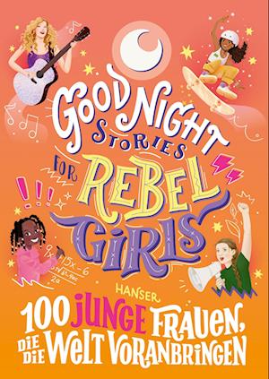 Good Night Stories for Rebel Girls - 100 junge Frauen, die die Welt voranbringen - Sofía Aguilar - Books - Hanser, Carl - 9783446276024 - February 20, 2023