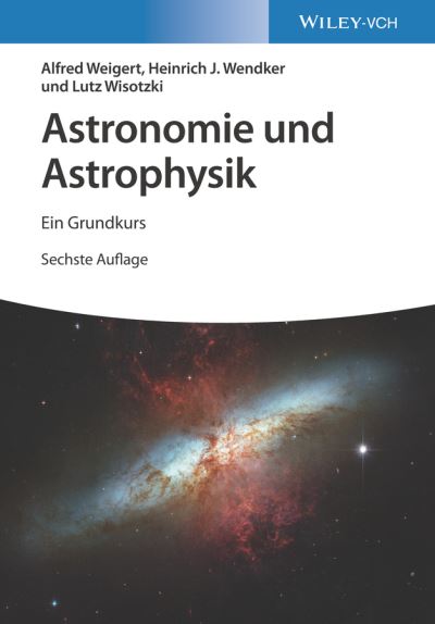 Astronomie und Astrophysik: Ein Grundkurs - Alfred Weigert - Books - Wiley-VCH Verlag GmbH - 9783527414024 - October 9, 2024