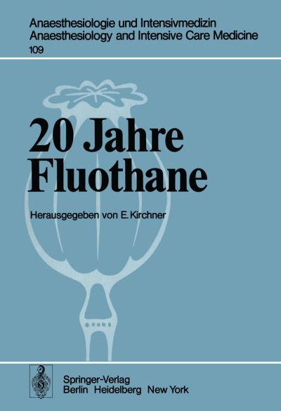 Cover for E Kirchner · 20 Jahre Fluothane - Anaesthesiologie und Intensivmedizin / Anaesthesiology and Intensive Care Medicine (Paperback Book) (1978)