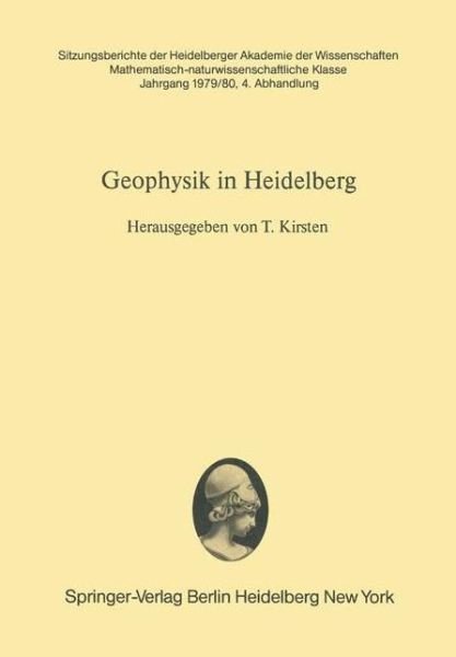 Cover for T Kirsten · Geophysik in Heidelberg - Sitzungsberichte Der Heidelberger Akademie Der Wissenschaften / Sitzungsber.heidelberg 79/80 (Paperback Bog) (1980)