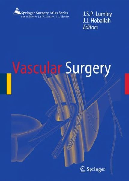 Cover for J Lumley · Vascular Surgery - Springer Surgery Atlas Series (Hardcover Book) [2009 edition] (2008)