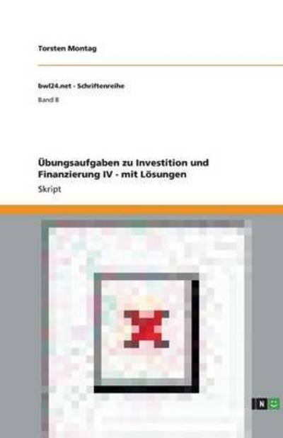 Übungsaufgaben zu Investition un - Montag - Books - GRIN Verlag GmbH - 9783638930024 - April 15, 2008