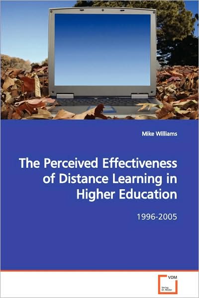 Cover for Mike Williams · The Perceived Effectiveness of Distance Learning in  Higher Education (Pocketbok) (2009)