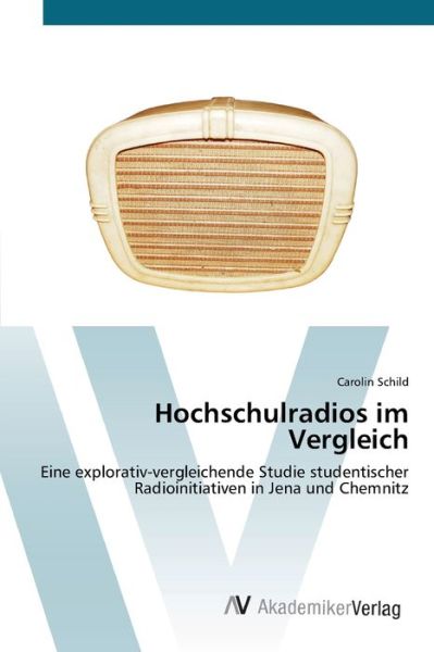 Cover for Schild · Hochschulradios im Vergleich (Book) (2012)