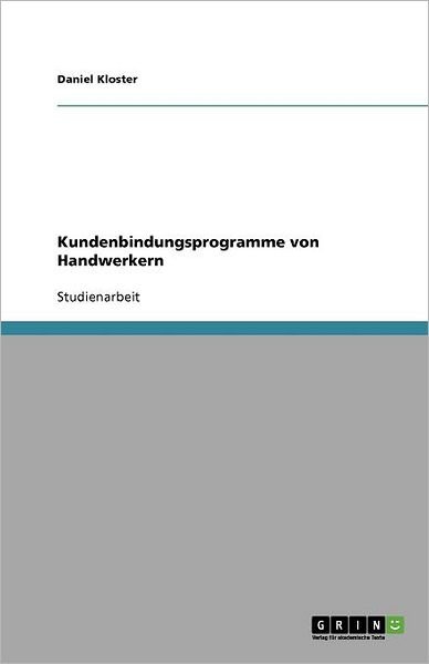 Kundenbindungsprogramme von Han - Kloster - Bøger - GRIN Verlag GmbH - 9783640964024 - 21. juli 2011
