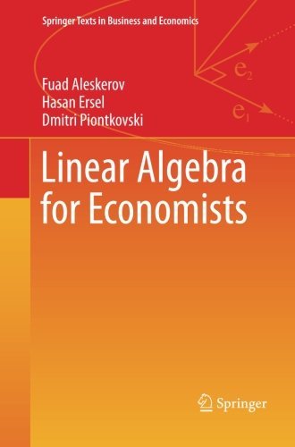 Linear Algebra for Economists - Springer Texts in Business and Economics - Fuad Aleskerov - Kirjat - Springer-Verlag Berlin and Heidelberg Gm - 9783642270024 - maanantai 11. marraskuuta 2013