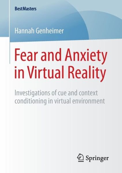 Hannah Genheimer · Fear and Anxiety in Virtual Reality: Investigations of cue and context conditioning in virtual environment - BestMasters (Paperback Book) [2015 edition] (2014)