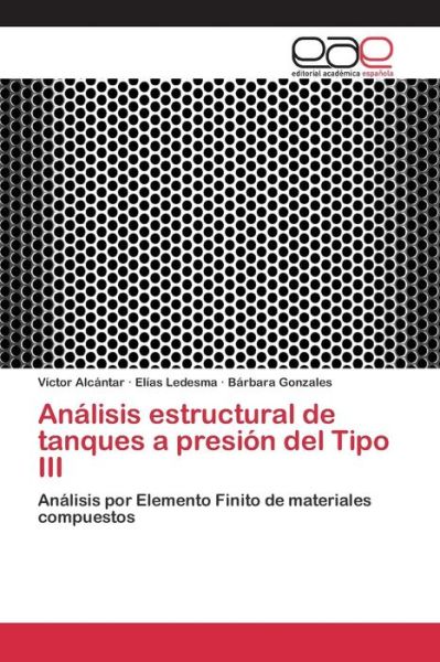 Cover for Alcántar · Análisis estructural de tanque (Book) (2015)