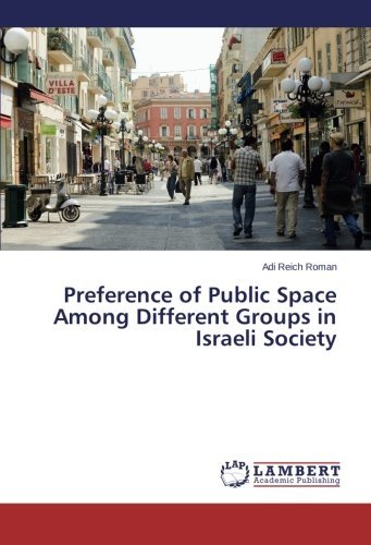 Cover for Adi Reich Roman · Preference of Public Space Among Different Groups in Israeli Society (Pocketbok) (2014)