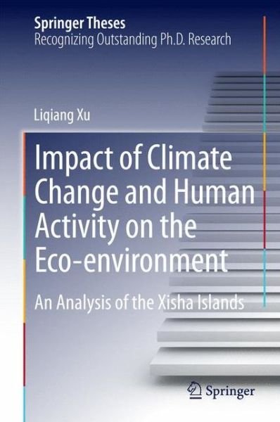 Cover for Liqiang Xu · Impact of Climate Change and Human Activity on the Eco-environment: An Analysis of the Xisha Islands - Springer Theses (Hardcover Book) (2014)