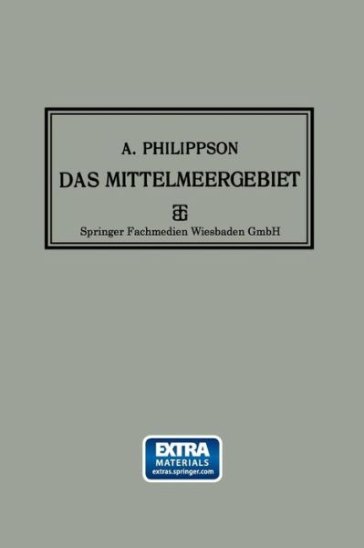 Cover for Alfred Philippson · Das Mittelmeergebiet: Seine Geographische Und Kulturelle Eigenart (Paperback Book) [German, 4. Aufl. 1922 edition] (1922)