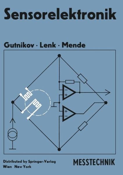 Cover for V S Gutnikov · Sensorelektronik: Primarelektronik Von Messwertaufnehmern - Messtechnik (Pocketbok) [Softcover Reprint of the Original 1st 1984 edition] (2012)