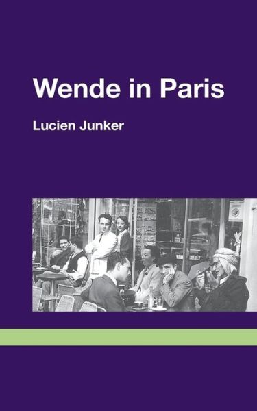 Cover for Lucien Junker · Wende in Paris (Paperback Book) [German edition] (2013)