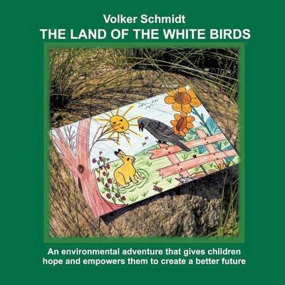 Cover for Schmidt · The Land of the white Birds (Buch) (2016)
