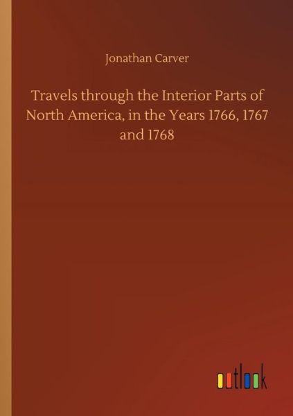 Travels through the Interior Par - Carver - Livres -  - 9783734043024 - 21 septembre 2018