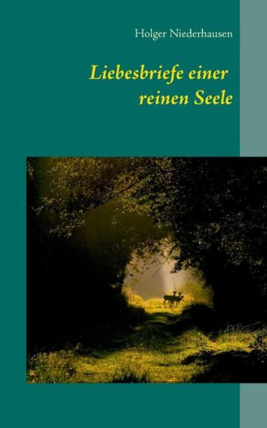 Cover for Holger Niederhausen · Liebesbriefe Einer Reinen Seele (Taschenbuch) (2015)