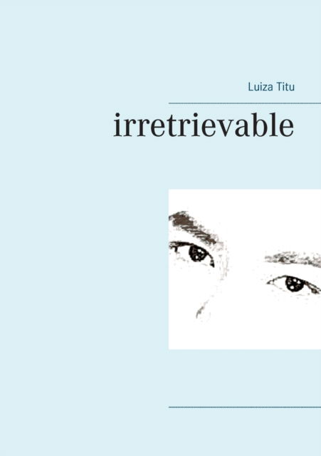 Cover for Luiza Titu · Irretrievable (Paperback Book) (2021)