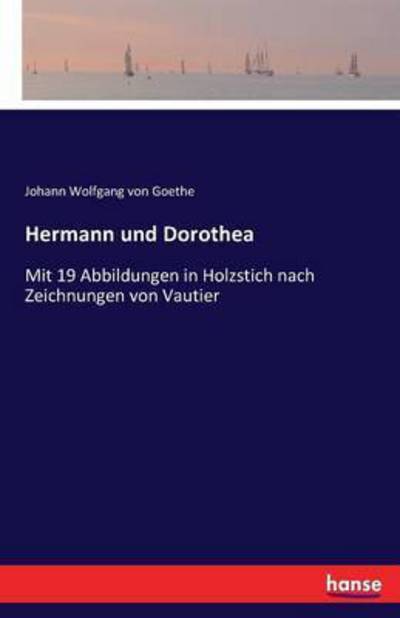 Hermann und Dorothea - Goethe - Books -  - 9783741100024 - April 21, 2016