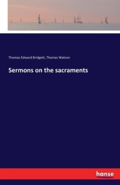 Cover for Watson · Sermons on the sacraments (Bog) (2022)