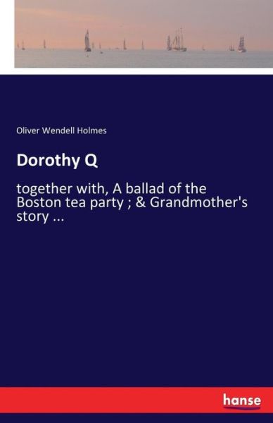 Dorothy Q - Holmes - Bøger -  - 9783744774024 - 12. april 2017