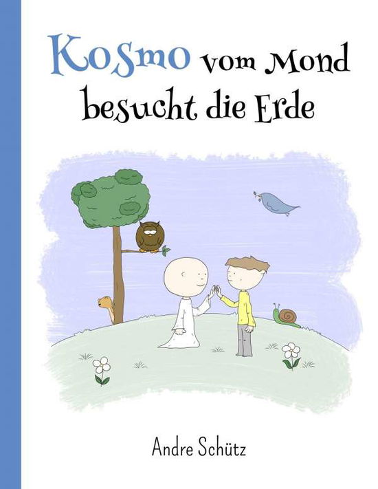 Kosmo vom Mond besucht die Erde - Schütz - Książki -  - 9783746035024 - 