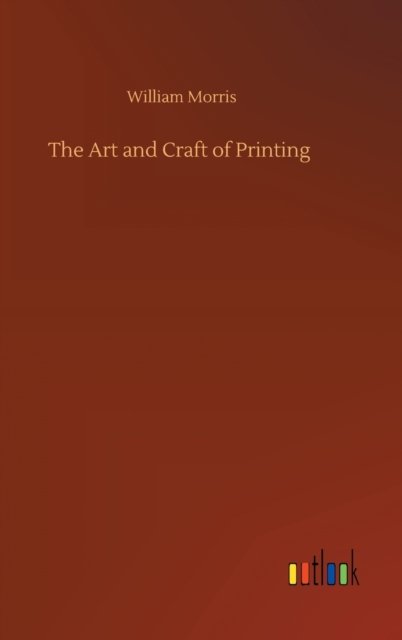 Cover for William Morris · The Art and Craft of Printing (Innbunden bok) (2020)