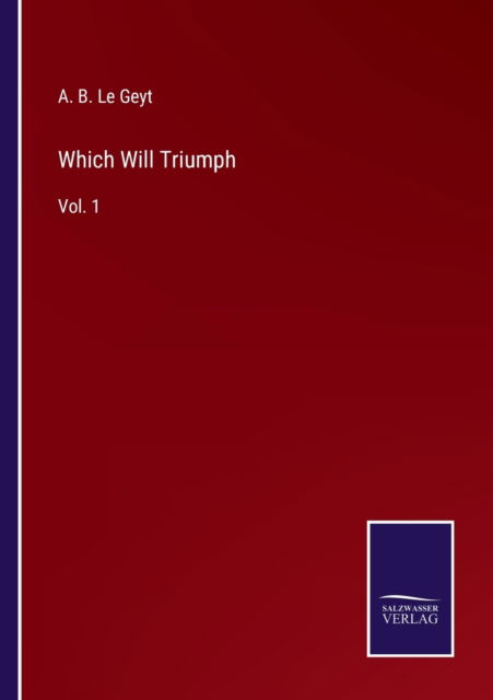 Cover for A. B. Le Geyt · Which Will Triumph (Paperback Book) (2022)