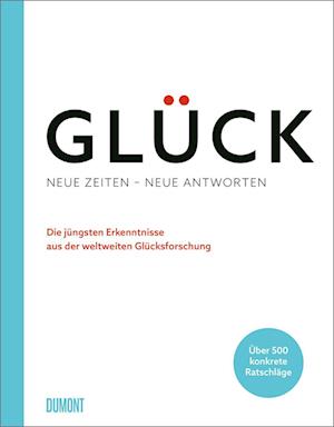 Glück. Neue Zeiten – neue Antworten - Leo Bormans - Böcker - DuMont Buchverlag - 9783755820024 - 17 september 2024